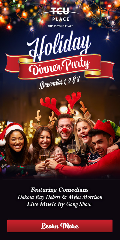 TCU Place Holiday Dinner Party - December 1, 2, and 8