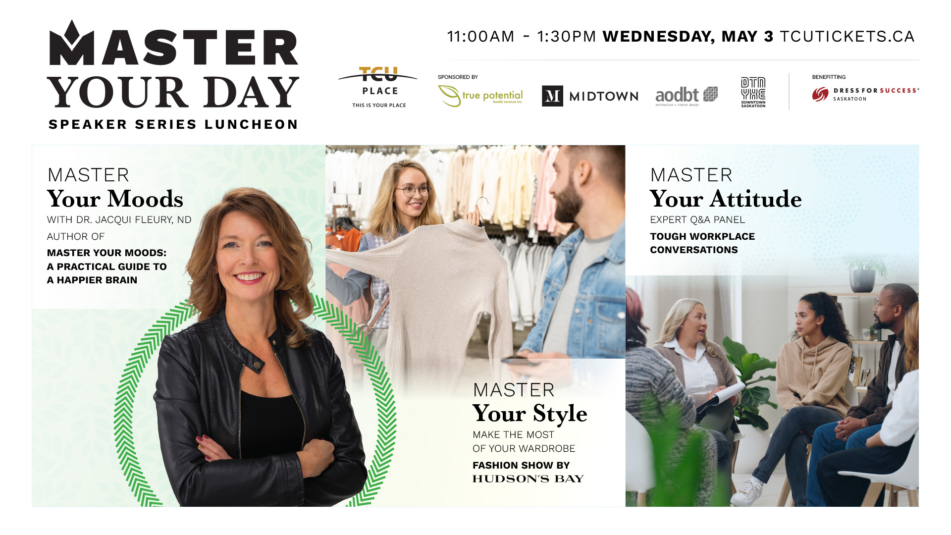 Master Your Day Speaker Series Luncheon featuring keynote speaker Dr. Jacqui Fleury, fashion show by Hudson's Bay, and Q&A panel on having tough workplace conversations