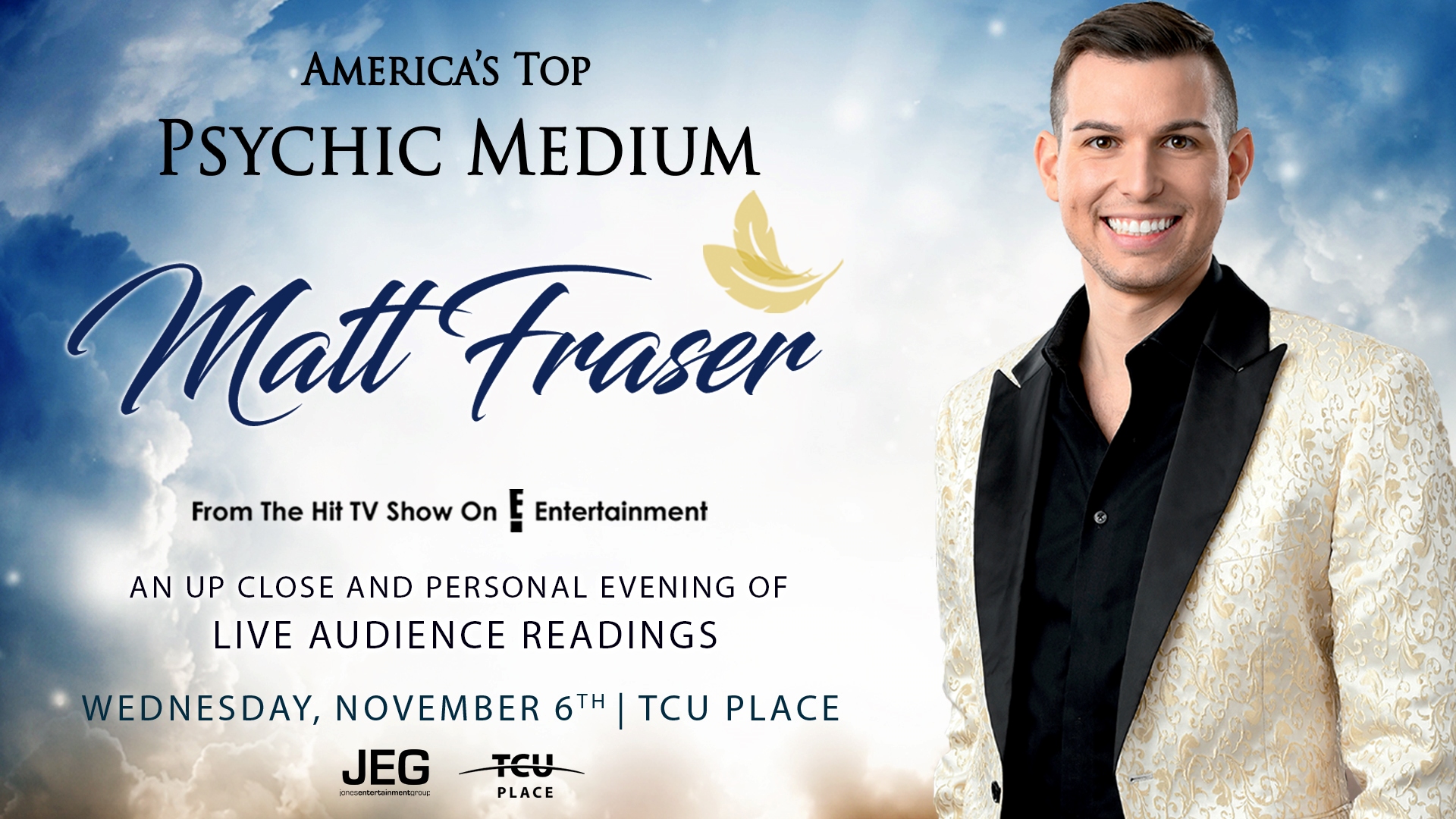 Matt Fraser - America's Top Psychic Medium. November 6th at TCU Place