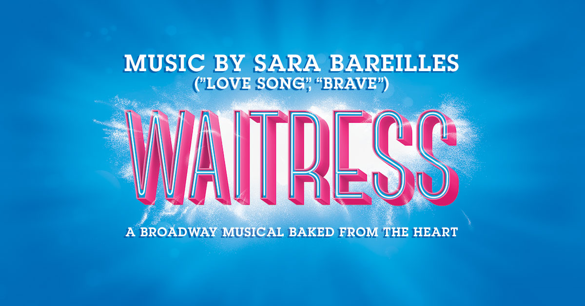 Waitress - A Broadway Musical Baked from the Heart - Music by Sara Bareilles (Love Song, Brave)