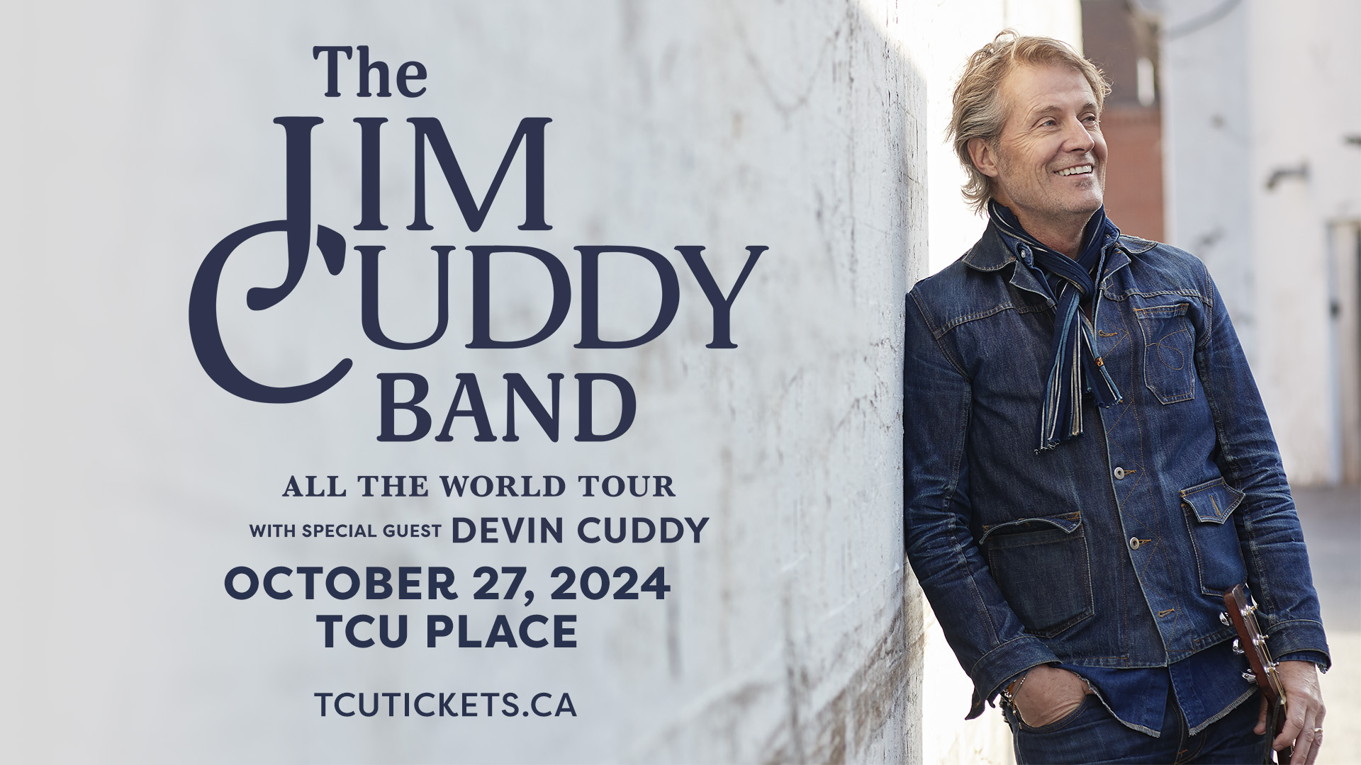 The Jim Cuddy Band - All The World Tour with special guest Devin Cuddy